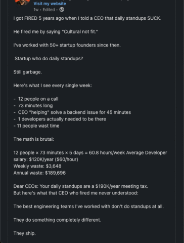 A Linkedin post lamenting Standups are a waste, estimating that they cost $190K annually in salaries just for engineers to sit through meetings. 